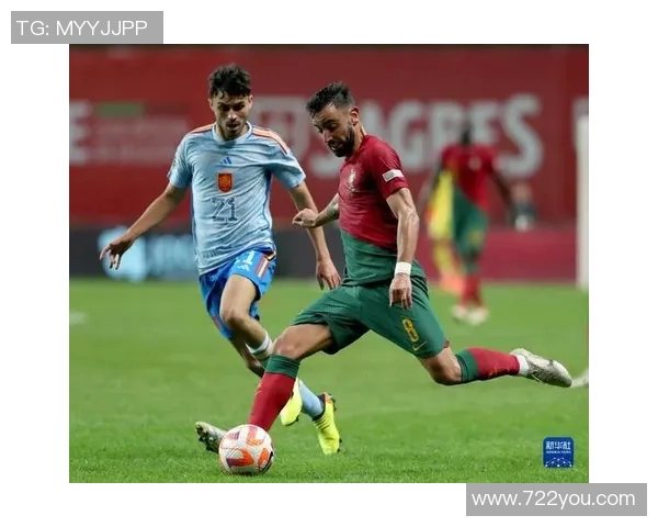 西班牙与葡萄牙实时对决精彩回顾与赛况分析